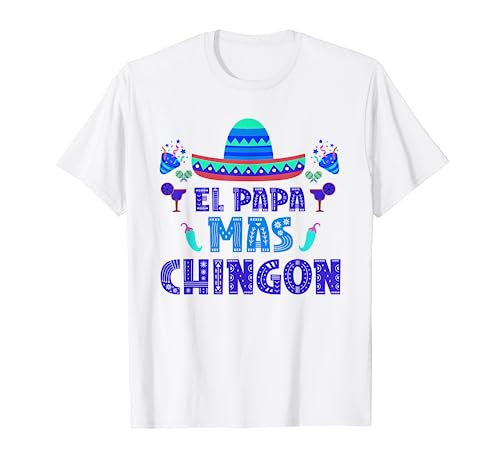 El Papa Mas Chingon Orgoglioso Messico Amante Messicano Paese Papà Maglietta