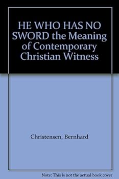Hardcover He Who Has No Sword The Meaning of Contemporary Witness Book
