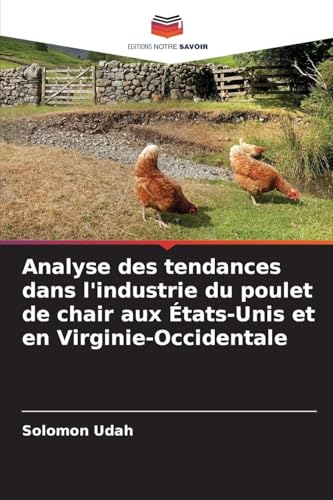 livre Analyse des tendances dans l'industrie du poulet de chair aux États-Unis et en Virginie-Occidentale