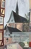 negele  Kugelworte: Ein Grundkurs des Glaubens in 24 Predigten