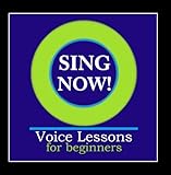 Sing Now! Voice Lessons for Beginners