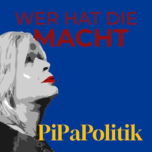 PiPaPoLITIK &ndash; Wer hat die Macht in der EU? cover art