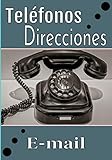  Teléfonos direcciones e-mail: Un gran y hermoso cuaderno para guardar los datos de todos tus contactos. Índice alfabético
