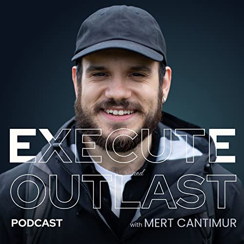 Execute and Outlast Podcast Podcast Por Mert Cantimur arte de portada