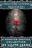 Creature Loving Holidays I: A Monster Erotica Collection