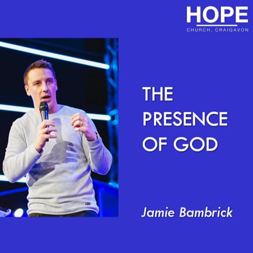 The Presence of God - Jamie Bambrick Podcast Por  arte de portada