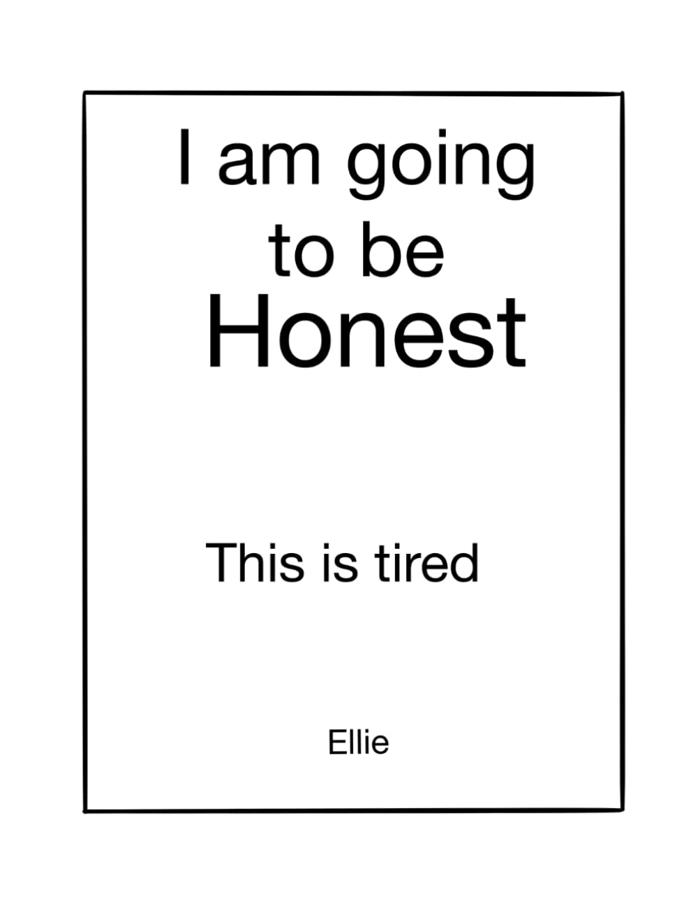 I’m Going to Be Honest: This is tired