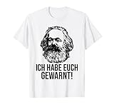 Ich Habe Euch Gewarnt Sozialismus Marxismus Karl Marx T-Shirt