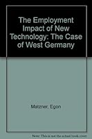 The Employment Impact of New Technology: The Case of West Germany 0566071770 Book Cover