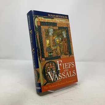 Fiefs and Vassals: The Medieval Evidence Reinterpreted First Edition book cover