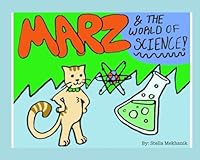 Marz and the World of Science (The Adventures of Marz and Chloe!) B0CVPFWFBP Book Cover