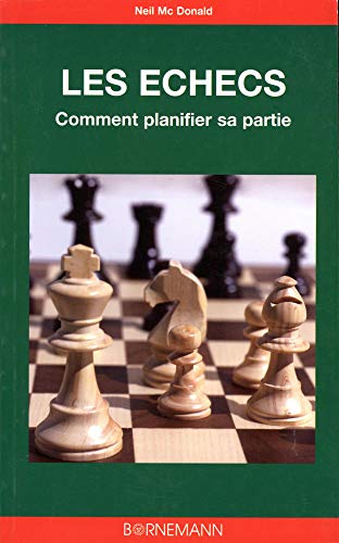 Télécharger Les échecs : l'art de la planification : Analyse de 36 parties, coup par coup PDF