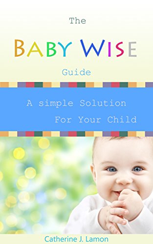 Babywise you can do it.: A Simple Solution for Your Child to baby wise Babywise you can do it.: A Simple Solution for Your Child to baby wise