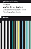 Aufgeklärtes Denken. Aus dem Philosophischen Taschenwörterbuch: [Was bedeutet das alles?] (Reclams Universal-Bibliothek) - Herausgeber: Rainer Bauer Voltaire Übersetzer: Angelika Oppenheimer 