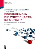 Einführung in die Wirtschaftsinformatik: Ein fallstudienbasiertes Lehrbuch (De Gruyter Studium)