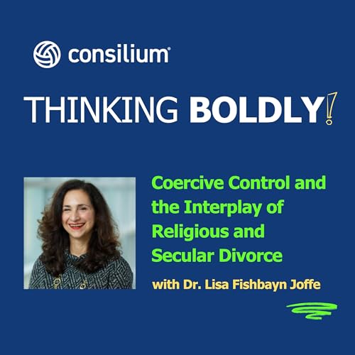 Coercive Control And The Interplay Of Religious And Secular Divorce With Dr. Lisa Fishbayn Joffe