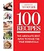 100 Recipes: The Absolute Best Ways To Make The True Essentials