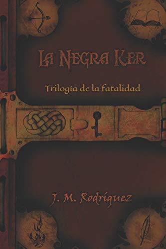 La negra ker: Trilogía de la fatalidad (Spanish Edition)