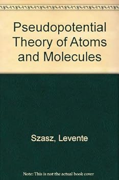 Hardcover Pseudopotential Theory of Atoms and Molecules Book