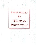 Chaplaincies in Wisconsin 0971126119 Book Cover