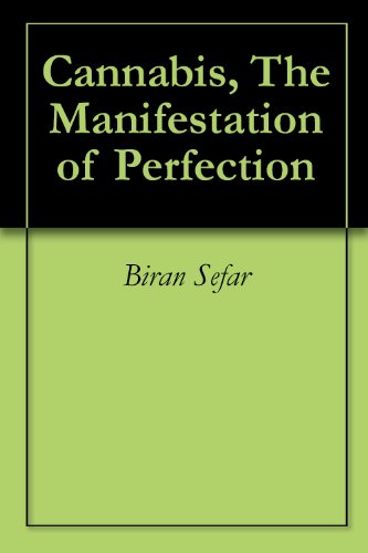 Cannabis, The Manifestation of Perfection