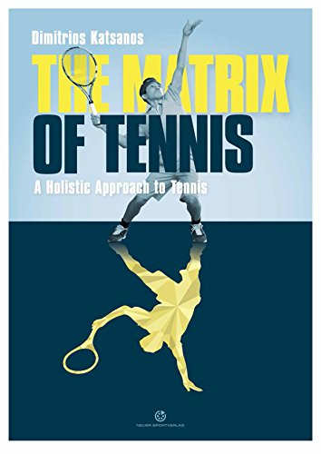 The Matrix of Tennis: A Holistic Approach to Tennis