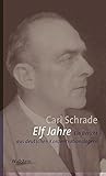 Elf Jahre: Ein Bericht aus deutschen Konzentrationslagern (Flossenbürger Forum) - Herausgeber: Kathrin Helldorfer, Annette Kraus, Jörg Skriebeleit Carl Schrade Kommentator: Kathrin Helldorfer, Annette Kraus, Jörg Skriebeleit Übersetzer: Susanne Röckel 