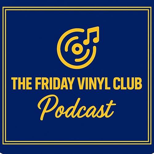 The Friday Vinyl Club Podcast &ndash; Albums, Vinyl Records, Personal Music Memories and Stories cover art