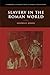 Produktbild Slavery in the Roman World (Cambridge Introduction to Roman Civilization)