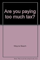 Are you paying too much tax? 0070824991 Book Cover