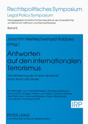 Antworten auf den internationalen Terrorismus: Gewährleistung der Inneren Sicherheit durch Bund und Länder (Rechtspolitisches Symposium) (German Edition)