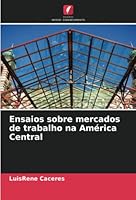 Ensaios sobre mercados de trabalho na América Central 6205285061 Book Cover