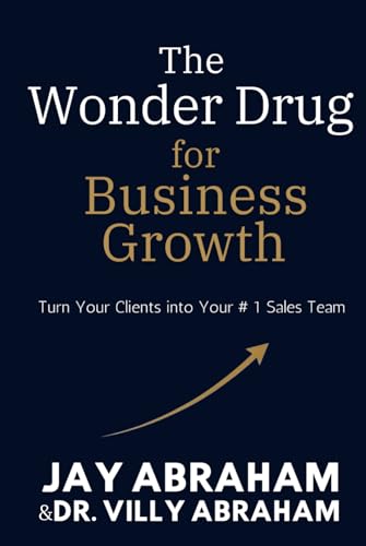 The Wonder Drug for Business Growth: How to Unlock Exponential