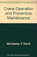 Crane Operation and Preventive Maintenance 0934114439 Book Cover