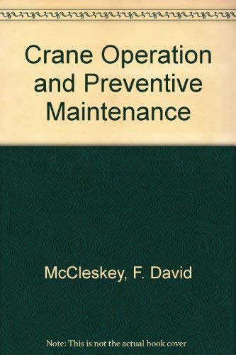 Compare Textbook Prices for Crane Operation and Preventive Maintenance ISBN 9780934114431 by McCleskey, F. David