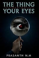 The Thing Behind Your Eyes: They wanted likes. They found a portal. A gripping urban horror about the mirror challenge that turned reality inside out. B0G1K9J6GB Book Cover