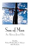 Son of Man: An African Jesus Film (Bible in the Modern World)