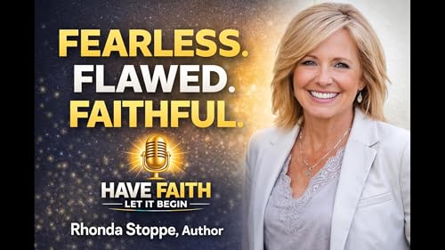 Fearless, Flawed, Faithful: Special Guest Rhonda Stoppe
