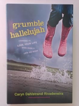 Hardcover Grumble Hallelujah, Learning to Love Your Life Even When It Lets You Down Book
