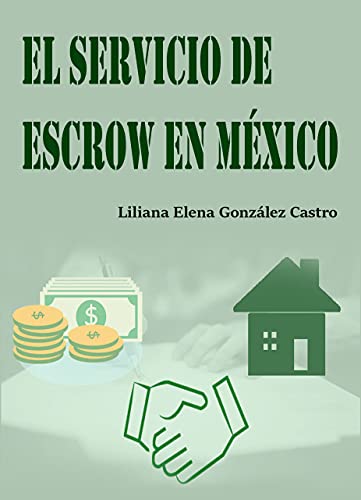 El servicio de escrow en México (Comercialización Inmobiliaria en México) (Spanish Edition)