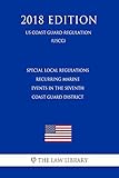  Special Local Regulations - Recurring Marine Events in the Seventh Coast Guard District (US Coast Guard Regulation) (USCG) (2018 Edition) (English Edition)