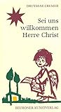  Sei uns willkommen, Herr Christ!: Licht und Freude zum Wunder der Weihnacht