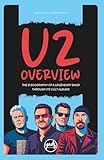 U2 OVERVIEW The discography of a legendary band through its cult albums: Band biography, records, singles, tours, concerts, fame, doubts, trials, reviews, awards.