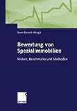 Bewertung von Spezialimmobilien: Risiken, Benchmarks und Methoden