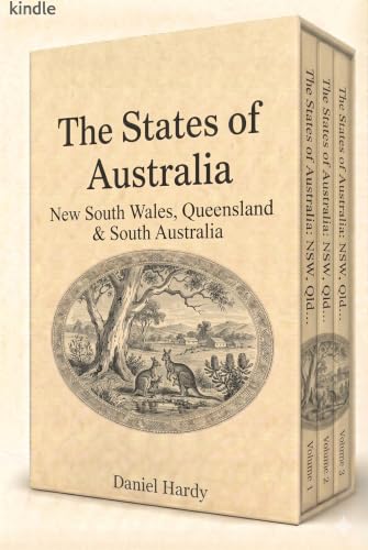 The States of Australia: New South Wales, Queensland & South Australia (The Hardy Histories Of The States Of Australia Book 7)
