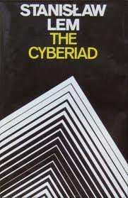 The Cyberiad; Fables for the Cybernetic Age (A ... B019NEWZ9M Book Cover
