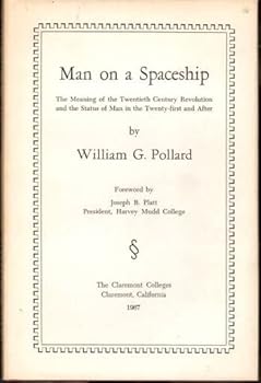 Hardcover Man on a Spaceship: The Meaning of the Twentieth Century Revolution & the Status of Man in the Twenty-first and After Book