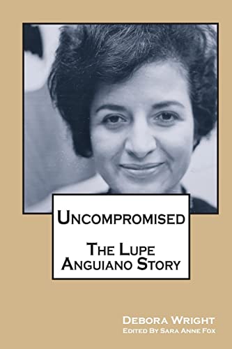 Uncompromised: The Lupe Anguiano Story
