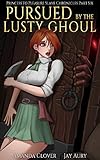 Princess to Pleasure Slave Chronicles (Book Six): Pursued by the Lusty Ghoul