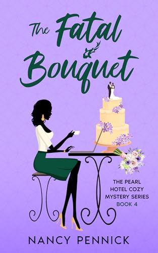 The Fatal Bouquet: The Pearl Hotel Cozy Mystery Series
